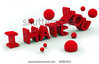 stock-photo-i-hate-you-text-on-white-background-find-more-three-dimensional-texts-in-my-portfoli.jpg